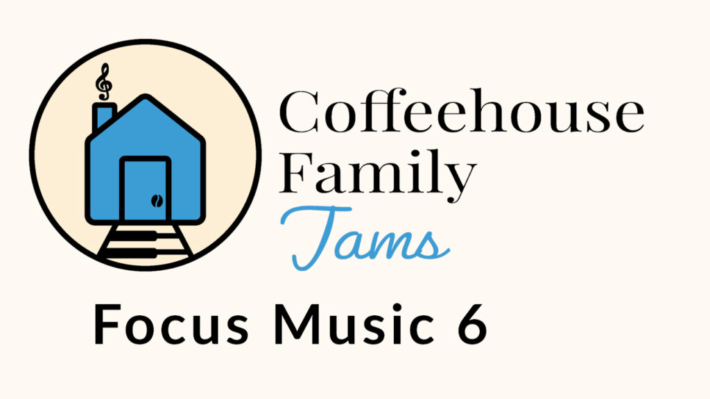 Coffeehouse Family Jams - Focus Music 6