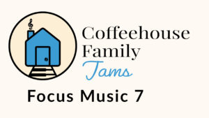 Coffeehouse Family Jams - Focus Music 7