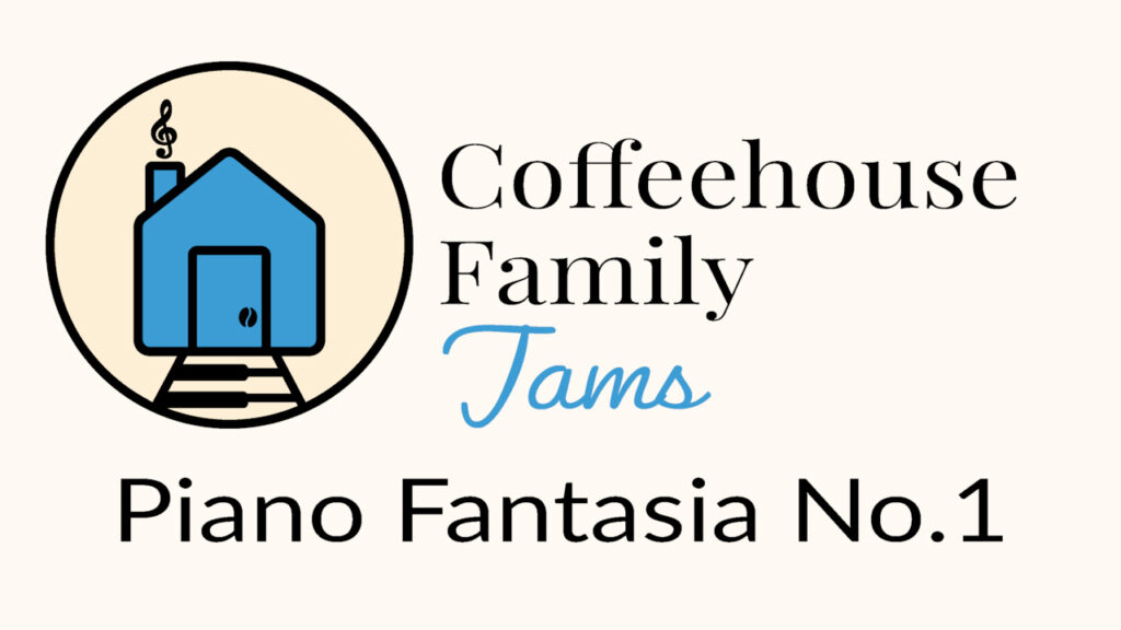 Coffeehouse Family Jams - 'Piano Fantasia No.1'