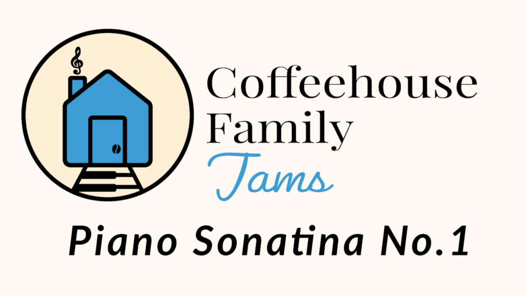 Coffeehouse Family Jams - 'Piano Sonatina No.1'